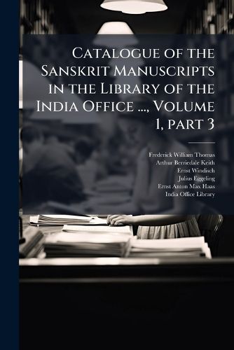 Cover image for Catalogue of the Sanskrit Manuscripts in the Library of the India Office ..., Volume 1, Part 3