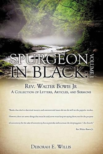 Cover image for Spurgeon in Black: Volume 1 REV. Walter Bowie JR a Collection of Letters, Articles, and Sermons