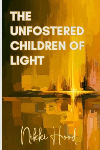 Cover image for The Unfostered Children of Light