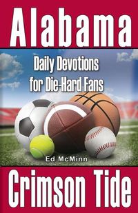 Cover image for Daily Devotions for Die-Hard Fans Alabama Crimson Tide