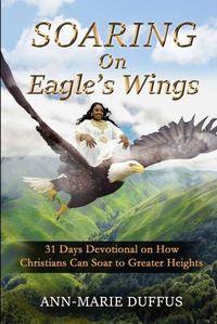 Cover image for Soaring On Eagle's Wings