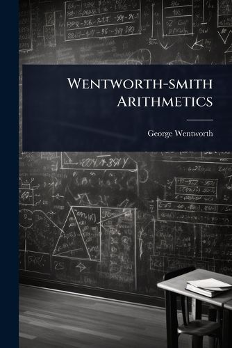 Cover image for Wentworth-smith Arithmetics