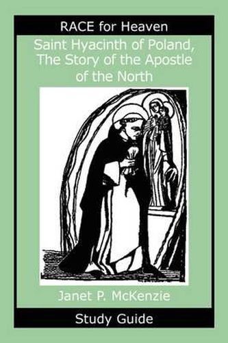 Saint Hyacinth of Poland, the Story of the Apostle of the North Study Guide