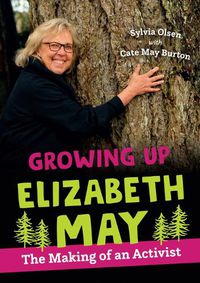 Cover image for Growing Up Elizabeth May: The Making of an Activist