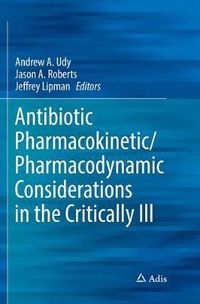 Cover image for Antibiotic Pharmacokinetic/Pharmacodynamic Considerations in the Critically Ill