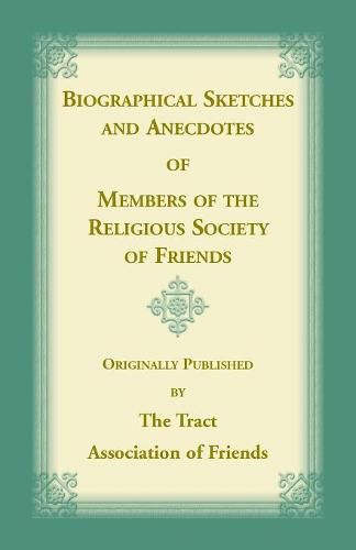 Biographical Sketches and Anecdotes of Members of the Religious Society of Friends