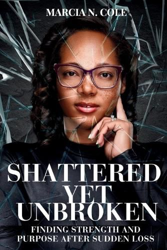 Cover image for Shattered Yet Unbroken