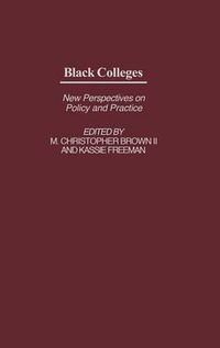 Cover image for Black Colleges: New Perspectives on Policy and Practice