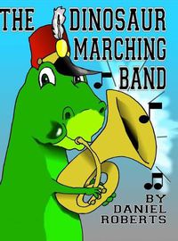 Cover image for The Dinosaur Marching Band