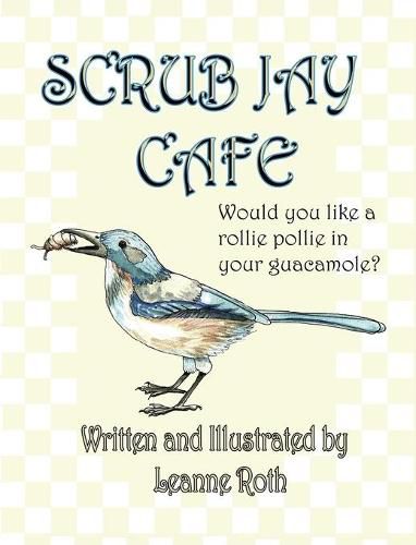 Cover image for Scrub Jay Cafe: Would you like a rollie pollie in your guacamole