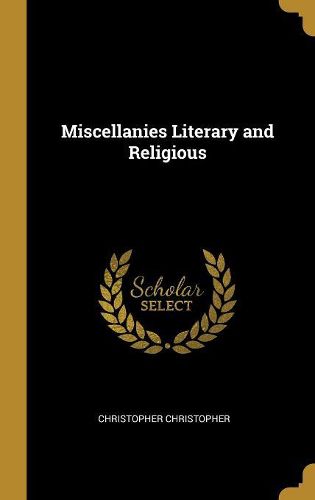 Cover image for Miscellanies Literary and Religious