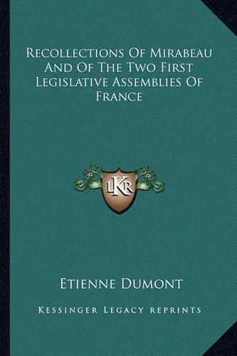 Recollections of Mirabeau and of the Two First Legislative Assemblies of France