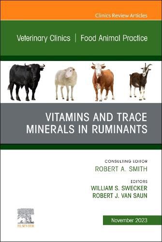 Cover image for Vitamins and Trace Minerals in Ruminants, An Issue of Veterinary Clinics of North America: Food Animal Practice: Volume 39-3