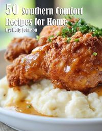 Cover image for 50 Southern Comfort Recipes for Home