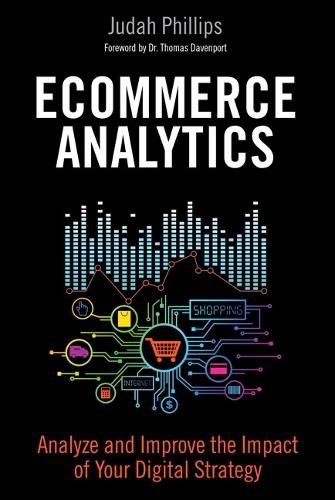 Cover image for Ecommerce Analytics: Analyze and Improve the Impact of Your Digital Strategy