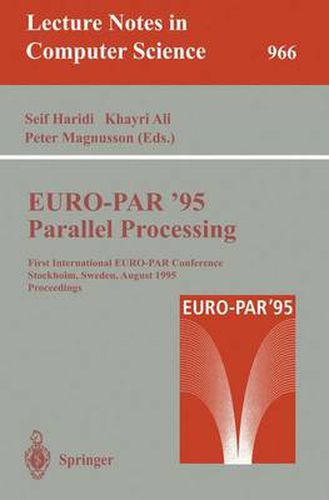 Cover image for EURO-PAR '95: Parallel Processing: First International EURO-PAR Conference, Stockholm, Sweden, August 29 - 31, 1995. Proceedings