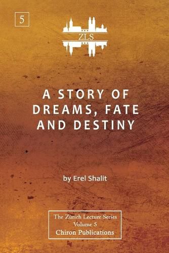 Cover image for A Story of Dreams, Fate and Destiny [Zurich Lecture Series Edition]