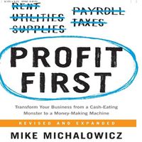 Cover image for Profit First: Transform Your Business from a Cash-Eating Monster to a Money-Making Machine