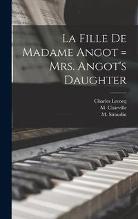 Cover image for La Fille De Madame Angot = Mrs. Angot's Daughter