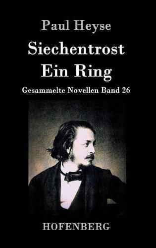 Siechentrost / Ein Ring: Gesammelte Novellen Band 26