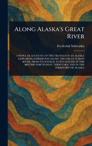 Cover image for Along Alaska's Great River
