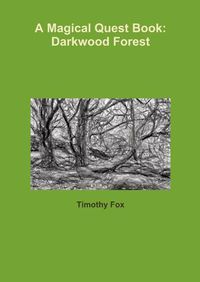 Cover image for A Magical Quest Book: Darkwood Forest