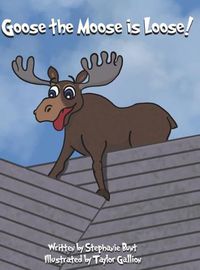 Cover image for Goose the Moose is Loose!: Long Vowel OO Sound