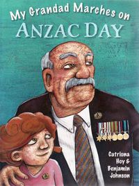 Cover image for My Grandad Marches on Anzac Day