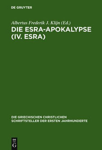 Die Esra-Apokalypse (IV. Esra): Nach Dem Lateinischen Text Unter Benutzung Der Anderen Versionen UEbersetzt