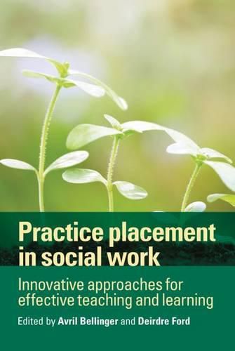 Cover image for Practice Placement in Social Work: Innovative Approaches for Effective Teaching and Learning