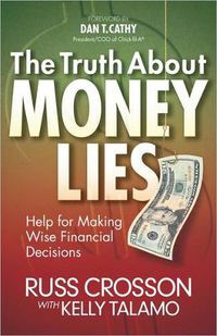Cover image for The Truth About Money Lies: Help for Making Wise Financial Decisions