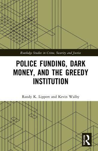 Cover image for Police Funding, Dark Money, and the Greedy Institution