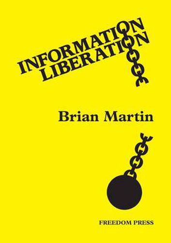 Information Liberation: Challenging the Corruptions of Information Power