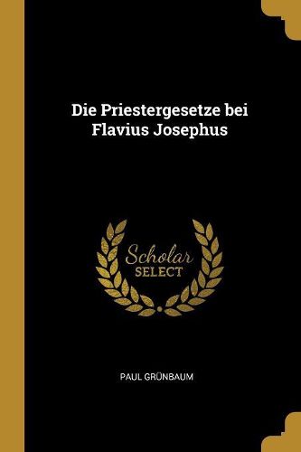 Cover image for Die Priestergesetze bei Flavius Josephus