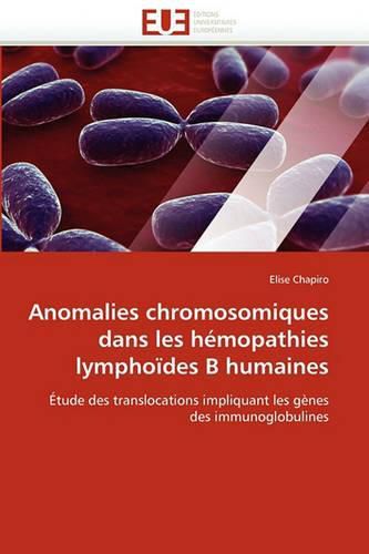 Cover image for Anomalies Chromosomiques Dans Les H Mopathies Lympho Des B Humaines