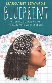 Cover image for Blueprint: A Teenage Girl's Guide To Surviving Adolescence