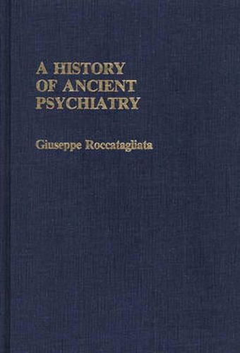 Cover image for A History of Ancient Psychiatry