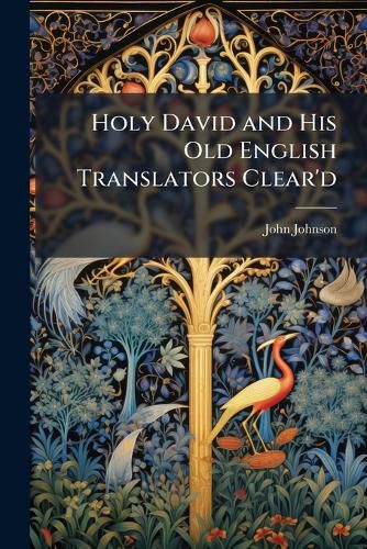 Cover image for Holy David and His Old English Translators Clear'd