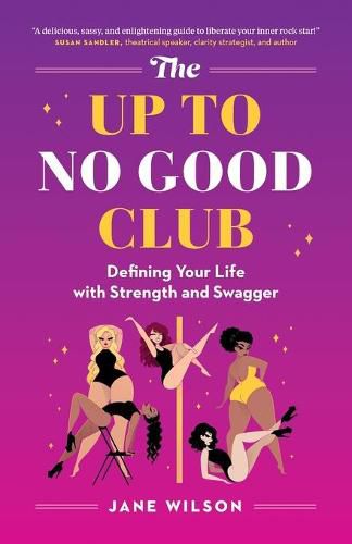 Cover image for The Up To No Good Club: Defining Your Life With Strength and Swagger