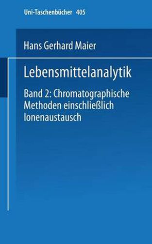 Cover image for Lebensmittelanalytik: Band 2: Chromatographische Methoden Einschliesslich Ionenaustausch