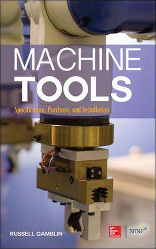 Cover image for Machine Tools: Specification, Purchase, and Installation