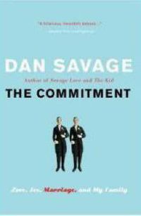 Cover image for The Commitment: Love, Sex, Marriage, and My Family