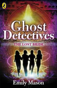 Cover image for Ghost Detectives: The Lost Bride