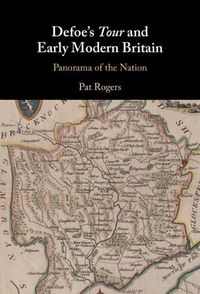 Cover image for Defoe's Tour and Early Modern Britain: Panorama of the Nation