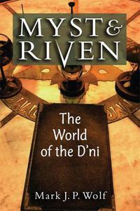 Cover image for Myst and Riven: The World of the D'ni