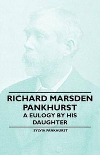 Cover image for Richard Marsden Pankhurst - A Eulogy by His Daughter