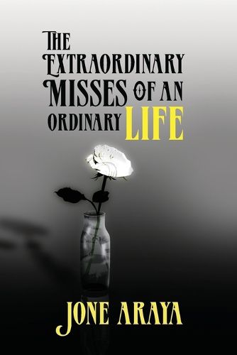 Cover image for The Extraordinary Misses of an Ordinary Life