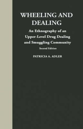 Cover image for Wheeling and Dealing: An Ethnography of an Upper-Level Drug Dealing and Smuggling Community