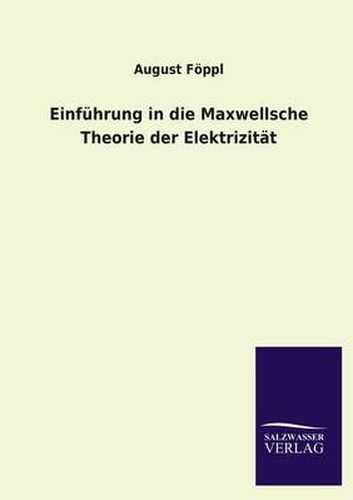 Cover image for Einfuhrung in Die Maxwellsche Theorie Der Elektrizitat