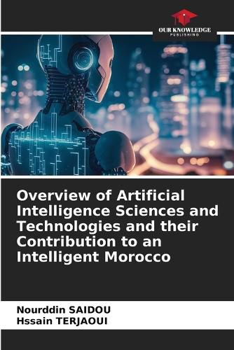 Cover image for Overview of Artificial Intelligence Sciences and Technologies and their Contribution to an Intelligent Morocco